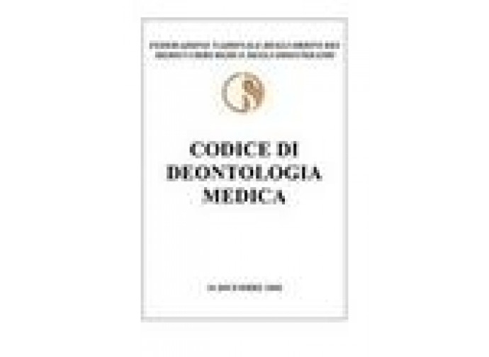 Codice di deontologia medica Codice di deontologia medica